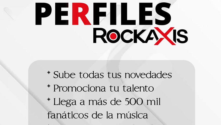 Conoce a las bandas que ya tienen su Perfil Rockaxis