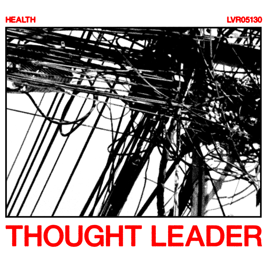 HEALTH  estrena nuevo single: ?THOUGHT LEADER?  